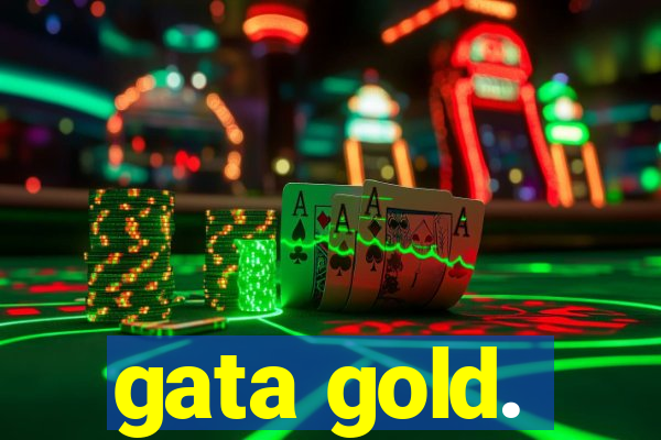 gata gold.